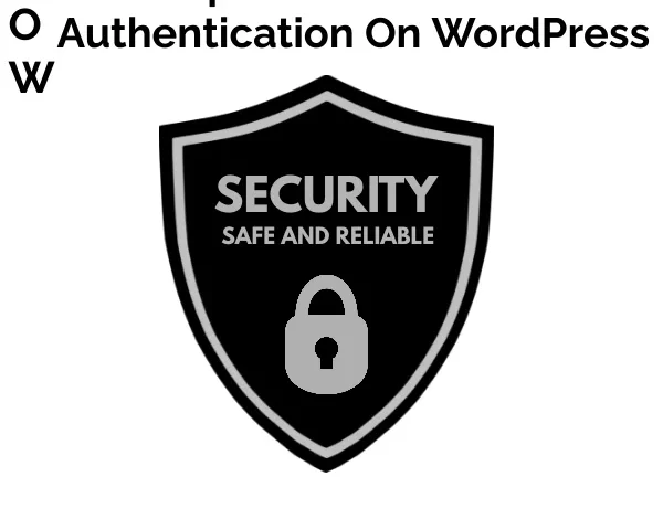 How To Setup Two-Factor Authentication On WordPress 1 Two-Factor Authentication