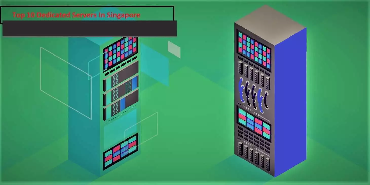 Top 10 Dedicated Servers In Singapore
